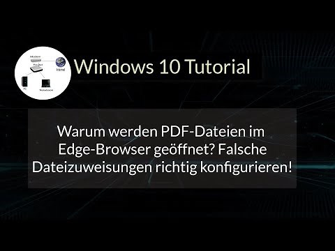 Warum werden PDF-Dateien im Edge Browser geöffnet? Falsche Dateizuweisungen richtig konfigurieren!