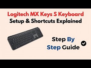 Logitech MX Keys S Keyboard Setup & Shortcuts Explained