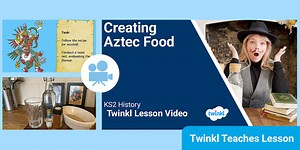 KS2 (Ages 7-11) History: Aztec Food Video Lesson 3