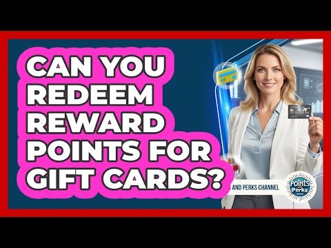 Can You Redeem Reward Points For Gift Cards? - Points and Perks Channel