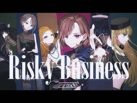 Parabola「Risky Business」Music Video【うたごえはミルフィーユ】