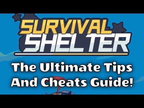 Survival Shelter: Tips, Cheats, and Strategy Guide!