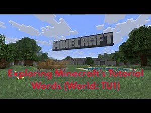 Exploring Minecraft's Tutorial Worlds (World: TU1)