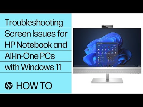 Troubleshooting Screen Issues for HP Notebook and All-in-One PCs with Windows 11| HP Support