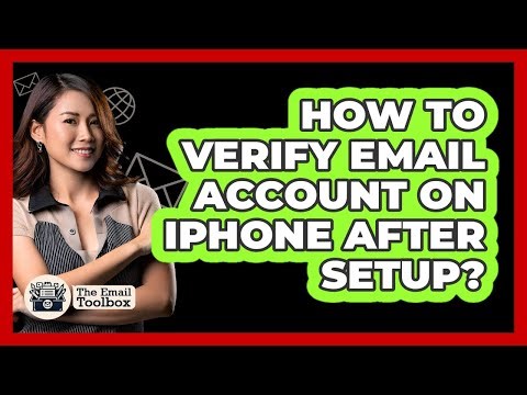How To Verify Email Account On iPhone After Setup?
