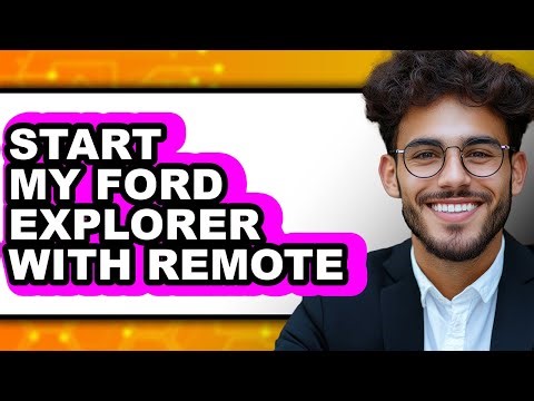 How to Start My Ford Explorer With Remote - Full Guide