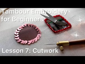 Tambour Embroidery for Beginners Lesson 7 Cutwork Tutorial