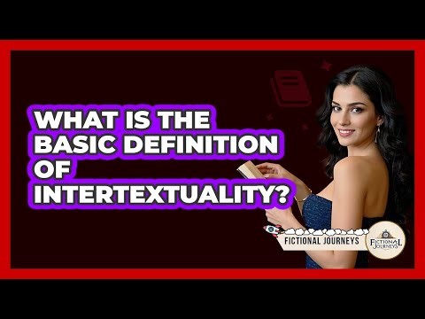 What Is The Basic Definition Of Intertextuality?