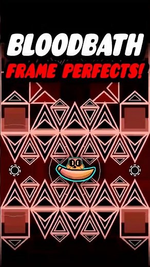 Bloodbath But Full Of Frame Perfects! #geometrydash
