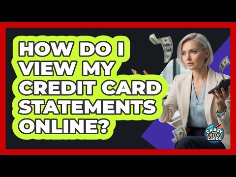 How Do I View My Credit Card Statements Online?