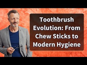 Toothbrush Evolution: From Chew Sticks to Modern Hygiene