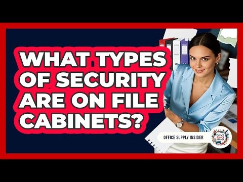 What Types Of Security Are On File Cabinets?