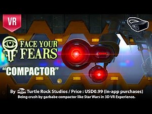 Face Your Fears Compactor Gear VR Being crush by garbage compactor like Star Wars in VR experience