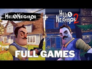 Hello Neighbor 1 and 2 Full Walkthrough | No Commentary