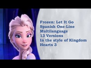 Frozen - Let It Go (Spanish One-Line Multilanguage | 13) [KH3 Style]