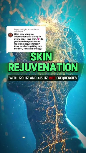 Replying to @Light in the dark Rejuvenate Your SKIN with 120 Hz and 415 Hz RIFE Frequencies: #rifefrequencies #rife #frequency #healingtones #healing #healingjourney #healingtiktok #healingprocess #healingtok #frequencies #frequenciesandvibrations #frequenciesofwellness #frequenciesforlife #fyp #viral #skincare #skincareroutine #skin #skincaretips #skintok #skincare101 #skins skintific #skincareviral