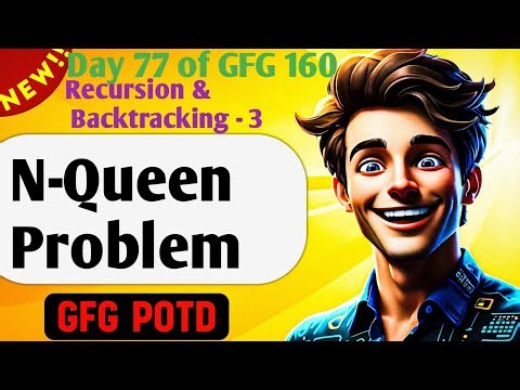 N-Queen Problem | # 77 GFG 160-Day Challenge| GFG POTD
