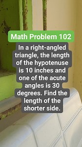 Math Problem 102 In a right-angled triangle, the length of the hypotenuse is 10 inches and one of the acute angles is 30 degrees. Find the length of the shorter side. #fypシviralシ2024 #mathtutor #math #mathproblems #mathchallenge #hypotenuse | Mathinik