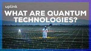 What are quantum technologies? How can they build a better world?