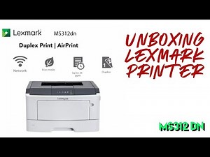 UNBOXING | Lexmark MS312DN