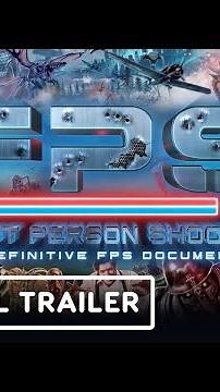 FPS: First Person Shooter - Official Trailer (2023) FPS Documentary