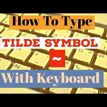 How To Type Tilde Symbol With Your Keyboard | How To Find And Write Tilde Sign on Keyboard