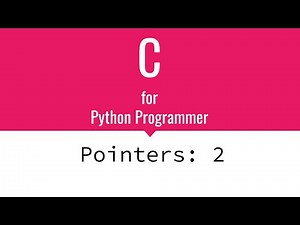 Pointers: 2 - Clearly Explained | C for Python Programmers