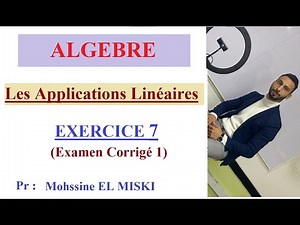 Examen 1 : Les applications linéaires