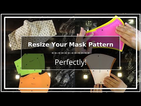 Resize Your Face Mask Pattern for a Perfect Fit! Mask Alterations Theory and Practice in a Nutshell