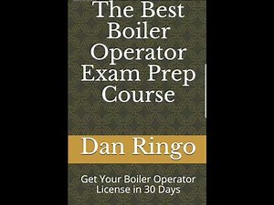 THE BEST BOILER OPERATOR EXAM PREP COURSE