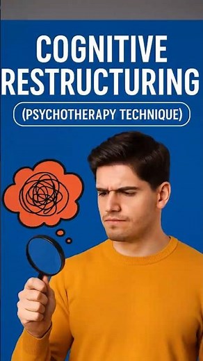 Psychotherapy Techniques: Cognitive Restructuring