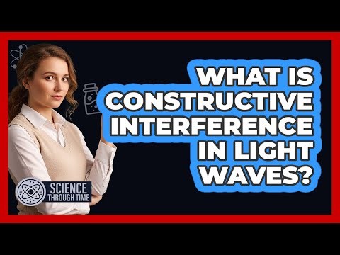 What Is Constructive Interference in Light Waves?