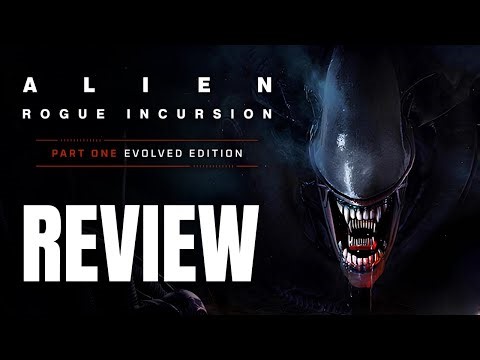 Alien: Rogue Incursion Evolved Edition Review