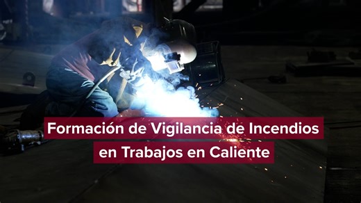 Fire Watch Training for Hot Work Operations (Spanish)