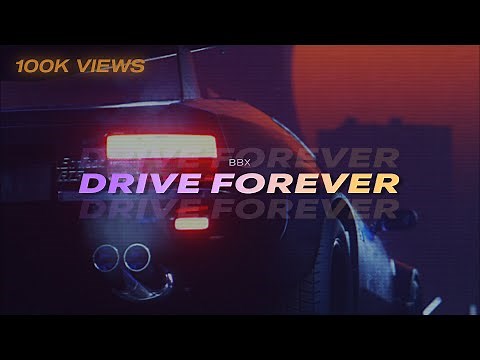 BBX - Drive Forever [Official Music Video]