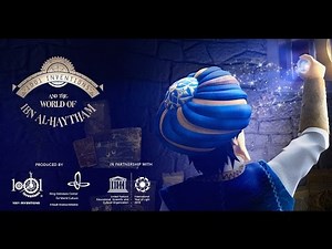 UNESCO launch '1001 Inventions and the World of Ibn Al-Haytham'