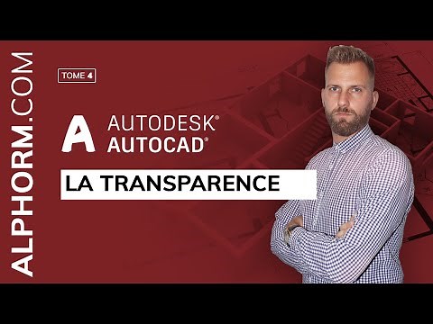 Tuto AutoCAD 2016, Perfectionnement | La transparence