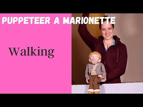 HOW TO PUPPETEER A MARIONETTE: Walking