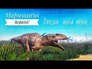 Mapusaurus Re-Paint/Remodel!! Dinosaur world Mobile new update!!