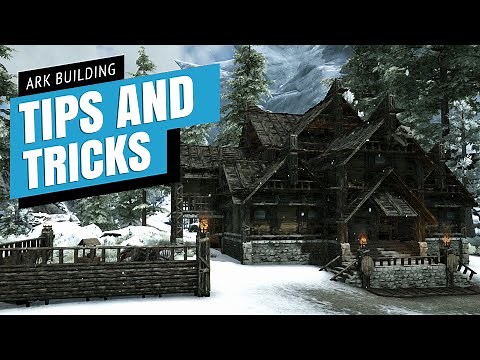 Ark: Building Tips & Tricks