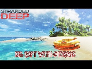 STRANDED DEEP | BIG RAFT WITH STORAGE ROOM | PS4 GUIDE