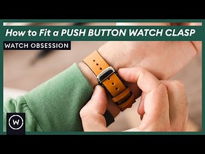 How to Fit a Push Button Clasp | WatchObsession Guide