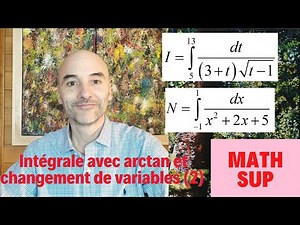 19-Intégrales avec Arctan et changement de variables (suite)-Math Sup