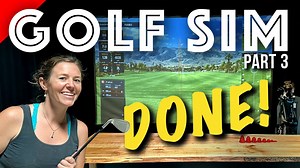 Finishing a Golf Simulator Build for Home and Business