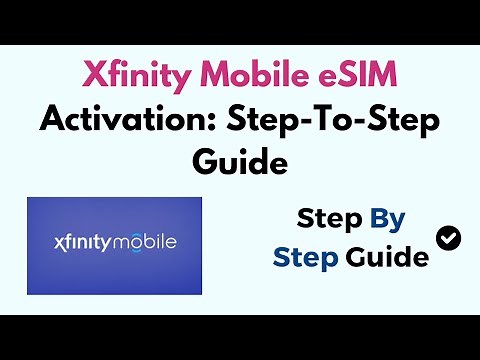 Xfinity Mobile eSIM Activation: Step-To-Step Guide