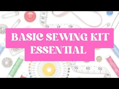 Beginner Sewing Kit Essentials — What to Buy & How to Use Them