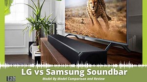 LG vs Samsung soundbar: Model By Model Comparison and Review -