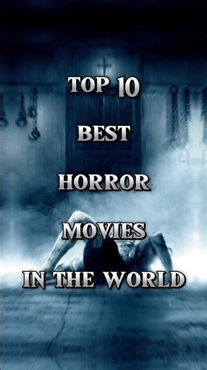 Top 10 horror movies in the world