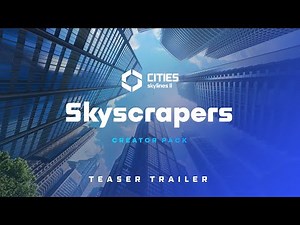 Skyscrapers Creator Pack | Trailer | Cities: Skylines II