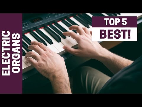 5 Incredible Electric Organs / Keyboards